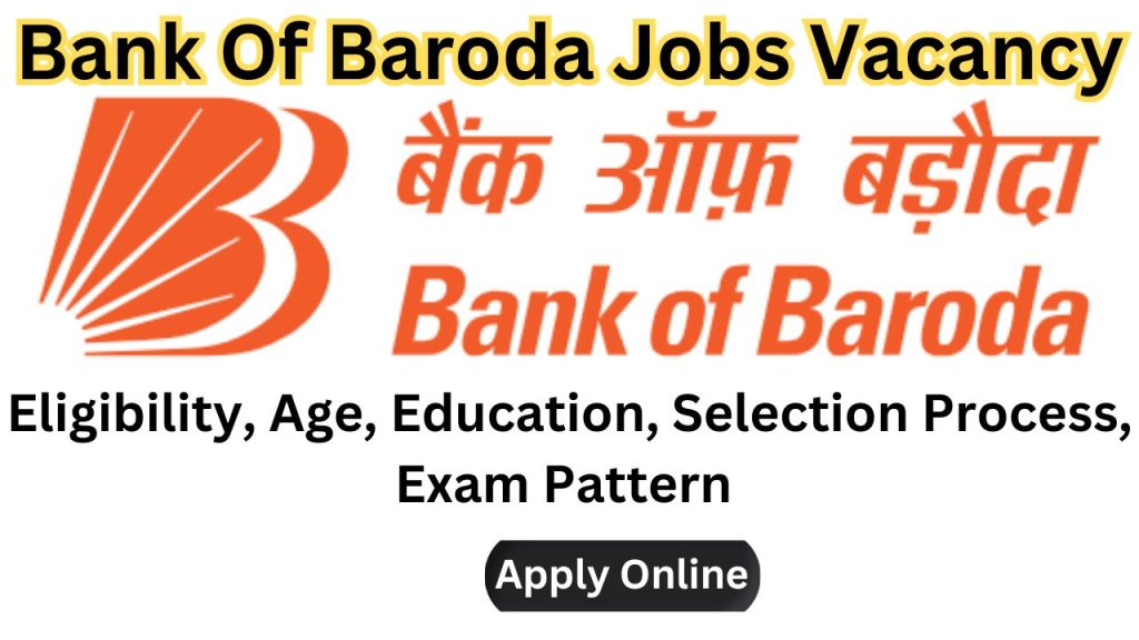 BOB Recruitment, Bank of Baroda jobs Vacancy, Bank of Baroda Recruitment 2024