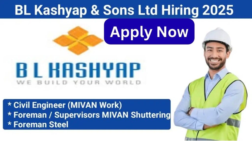BL Kashyap Sons Ltd Hiring 2025