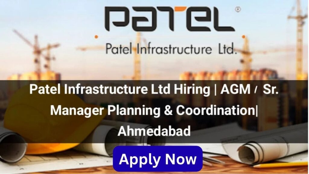 Patel Infrastructure Ltd Hiring