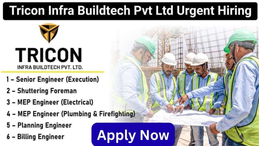 Tricon Infra Buildtech Pvt Ltd New Vacancy 2025