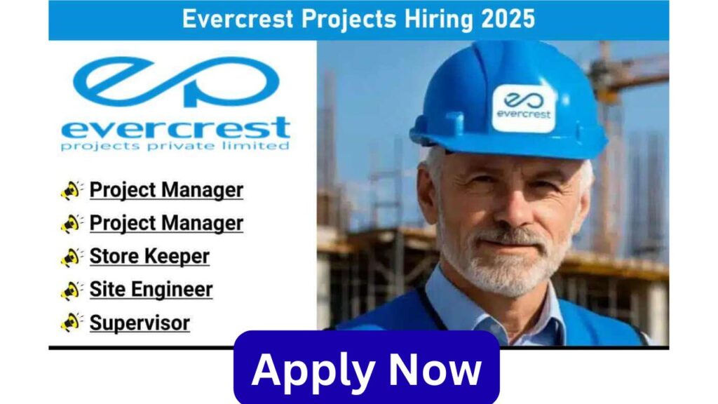 Evercrest Projects Hiring 2025